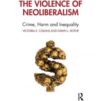 The Violence of Neoliberalism by Dawn Rothe