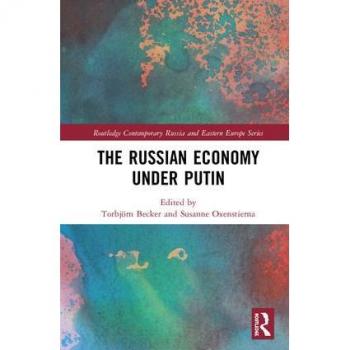The Russian Economy under Putin (Routledge Contemporary Russia and Eastern Europe Series)