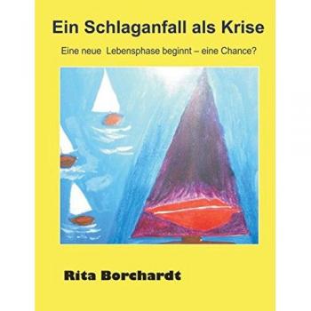 Borchardt, Rita: Ein Schlaganfall als Krise