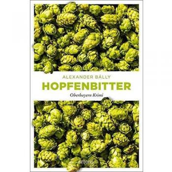 Hopfenbitter: Oberbayern Krimi
