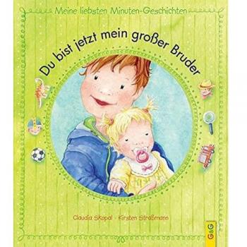 Du bist jetzt mein großer Bruder: Meine liebsten Minuten-Geschichten