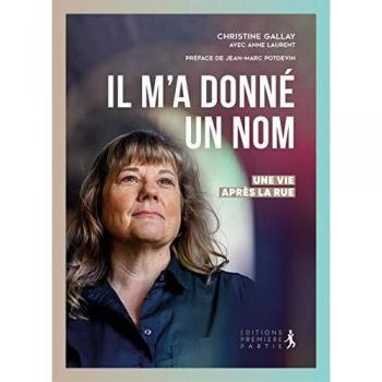 Il ma donné un nom. Une vie après la rue