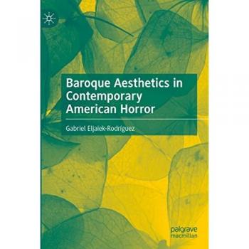 Baroque Aesthetics in Contemporary American Horror