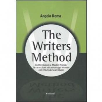 The writers method. Da Hemingway a Marlon Brando: la costruzione dei personaggi letterari con il metodo Stanislavskij