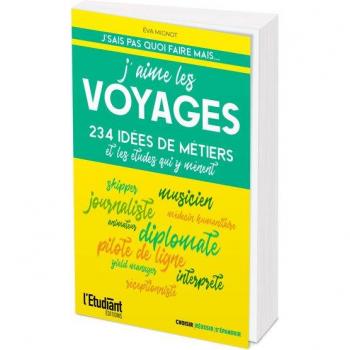 Eva Mignot J'Aime Les Voyages: 234 Idées De Métiers Et Les Formations Pour Y Arriver