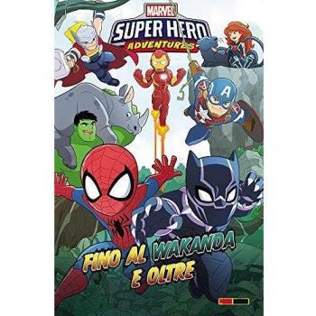 Fino al Wakanda e oltre. Marvel super hero adventures