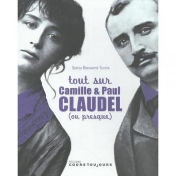 Tout sur Camille et Paul Claudel (ou presque)