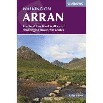 Walking on Arran: The best low level walks and challenging mountain routes, including the Arran Coastal Way by Paddy Dillon