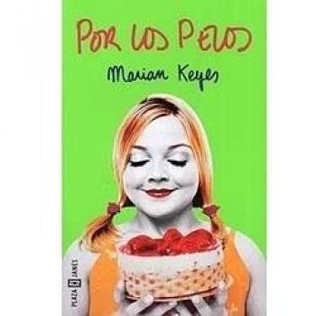 Marian Keyes Por Los Pelos / By The Skin Of His Teeth (Exitos De Plaza & Janes)