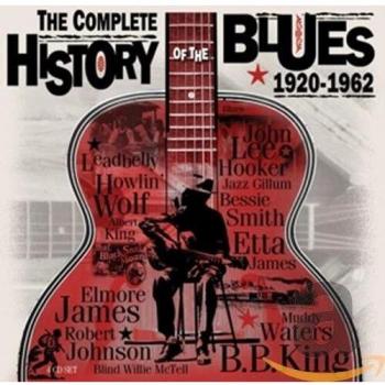 The Complete History Of The Blues 1920-1962