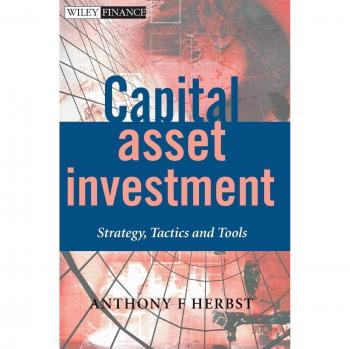 Capital Asset Investment: Strategy, Tactics and Tools