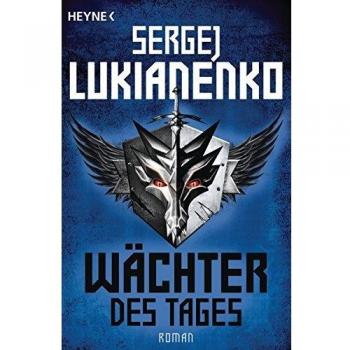 Sergej Lukianenko Wächter Des Tages: Roman (Die Wächter-Serie, Band 2)