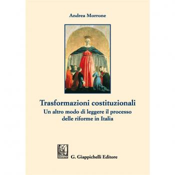 Trasformazioni costituzionali. Un altro modo di leggere il processo delle riforme in Italia