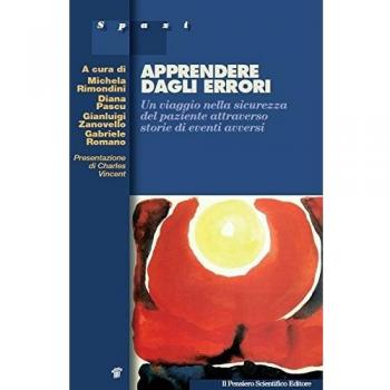 Apprendere dagli errori. Un viaggio nella sicurezza del paziente attraverso storie di eventi avversi