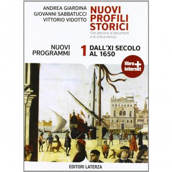 Nuovi profili storici. Con percorsi di documenti e di critica storica. Con materiali per il docente. Per le Scuole superiori. Con espansione online. Dall'XI secolo al 1650