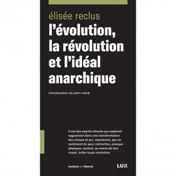 L'evolution, la revolution et l'ideal anarchique
