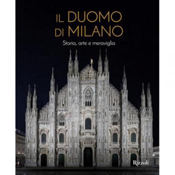 Il Duomo di Milano. Storia, arte e meraviglia