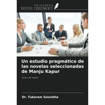 Un estudio pragmático de las novelas seleccionadas de Manju Kapur: Actos de habla