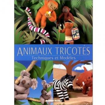 Animaux tricotés. Techniques et modèles (Jeux & Jouets)
