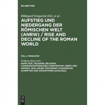 Religion (Vorkonstantinisches Christentum: Leben und Umwelt Jesu; Neues Testament; Kanonische Schriften und Apokryphen [Schluss])