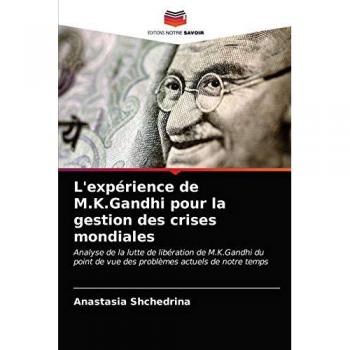 Shchedrina, Anastasia: L'expérience de M.K.Gandhi pour la gestion des crises mondiales