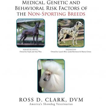 Medical, Genetic and Behavioral Risk Factors of the Non-Sporting Breeds