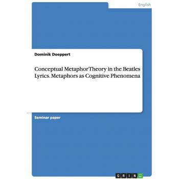 Conceptual Metaphor Theory in the Beatles Lyrics. Metaphors as Cognitive Phenomena