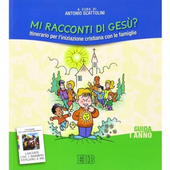 Mi racconti di Gesù? Itinerario per l'iniziazione cristiana con le famiglie. I anno. Guida per catechisti