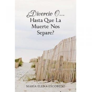 Divorcio O...Hasta Que La Muerte Nos Separe