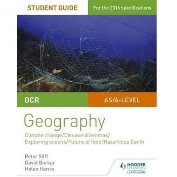 OCR A Level Geography Student Guide 3: Geographical Debates: Climate; Disease; Oceans; Food; Hazards