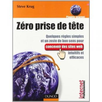 Zéro prise de tête : Quelques règles simples et un zeste de bon sens pour concevoir des sites web intuitifs et efficaces
