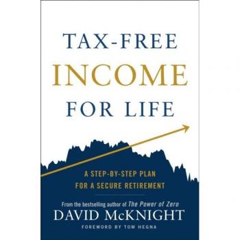Tax-free Income For Life : A Step-by-Step Plan for a Secure Retirement