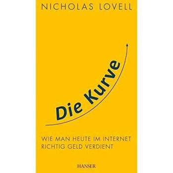 Nicholas Lovell Die Kurve: Wie Man Heute Im Internet Richtig Geld Verdient