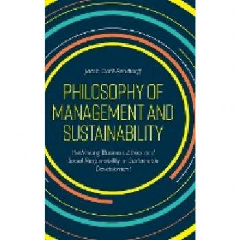 Philosophy of Management and Sustainability: Business Ethics & Social Responsibility in Sustainable Development
