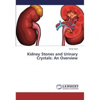 Kidney Stones and Urinary Crystals: An Overview