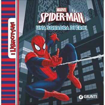Spider-man. Una squadra di eroi. Ediz. a colori