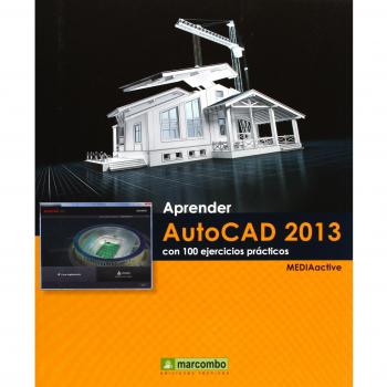 Aprender AutoCAD 2013 con 100 ejercicios prácticos (APRENDER...CON 100 EJERCICIOS PRÁCTICOS)