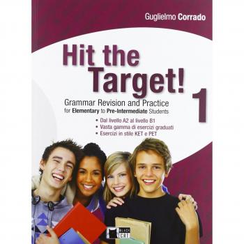 Hit the target! Elementary to pre-intermediate. Vol. 1 Guglielmo Corrado