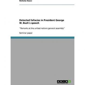 Detected fallacies in President George W. Bush`s speech: Remarks at the united nations general assembly