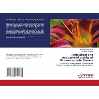 Antioxidant and Antibacterial activity of Gloriosa superba flowers: Evaluation of Phytochemicals, Antioxidant and Antibacterial properties of Gloriosa superba flowers