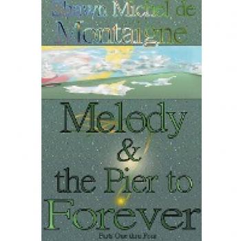 Melody and the Pier to Forever: Parts One thru Four