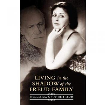 Living in the Shadow of the Freud Family