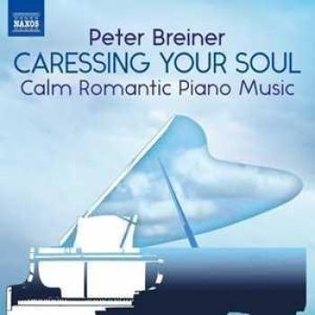 Peter Breiner: Caressing Your Soul – Calm Piano Journey