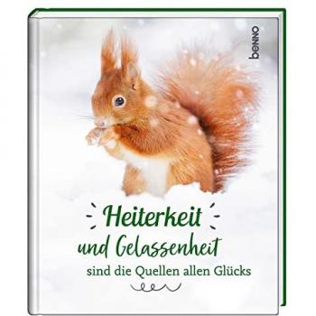 Heiterkeit und Gelassenheit sind die Quellen allen Glücks