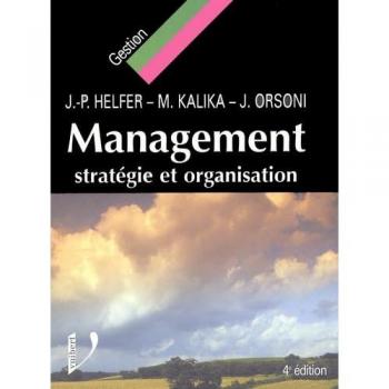 Management stratégie et organisation. : 4ème édition