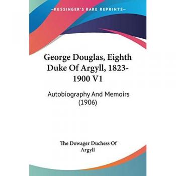 George Douglas, Eighth Duke of Argyll, 1823-1900