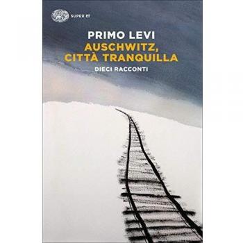 Auschwitz, città tranquilla. Dieci racconti