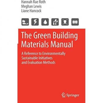 The Green Building Materials Manual: A Reference to Environmentally Sustainable Initiatives and Evaluation Methods