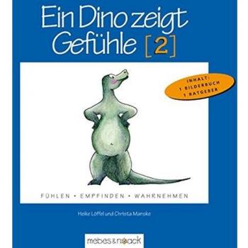 Ein Dino zeigt Gefühle (2): Fühlen