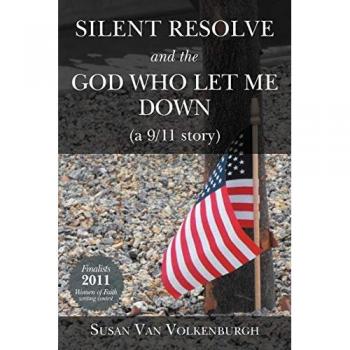Silent Resolve and the God Who Let Me Down: (A 9/11 Story)